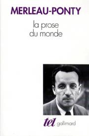 Merleau-Ponty (Maurice) > La prose du monde